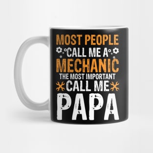 Most people call me a mechanic the most important call me papa Mug